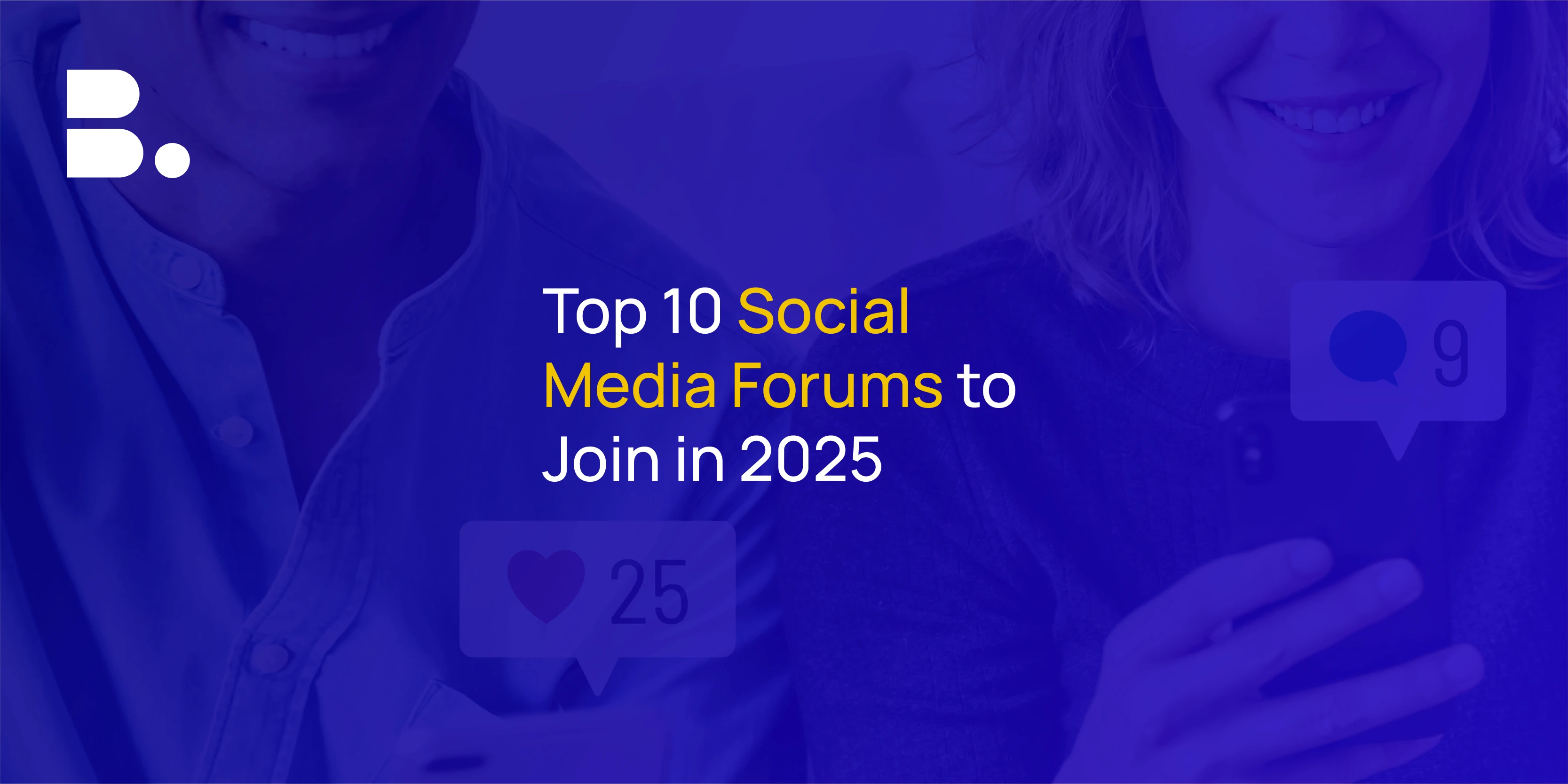 Top 10 Social Media Forums You Must Use in 2025