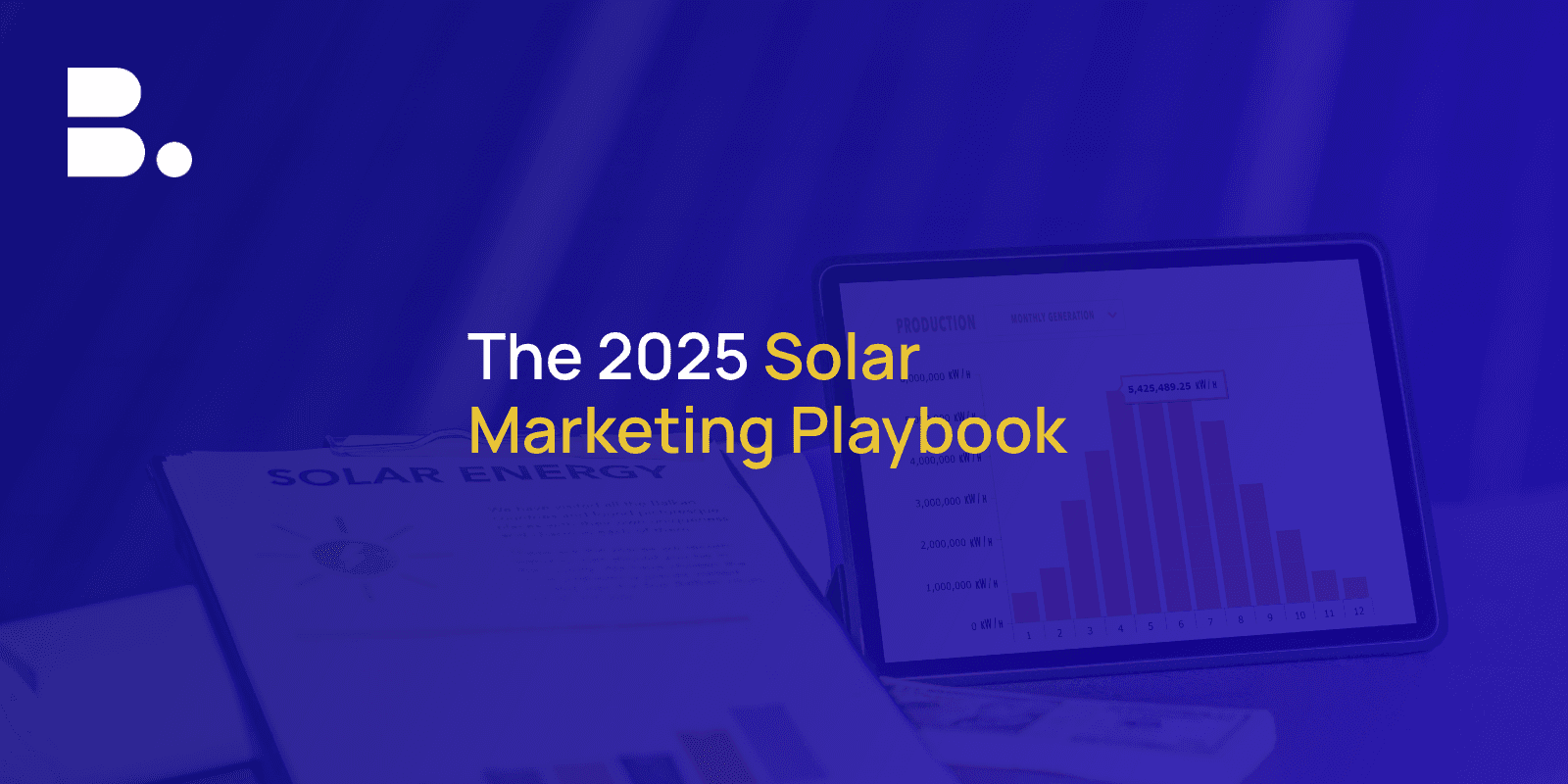 The 2025 Solar Playbook: Transforming Solar Panel Leads with AI and 360° Marketing