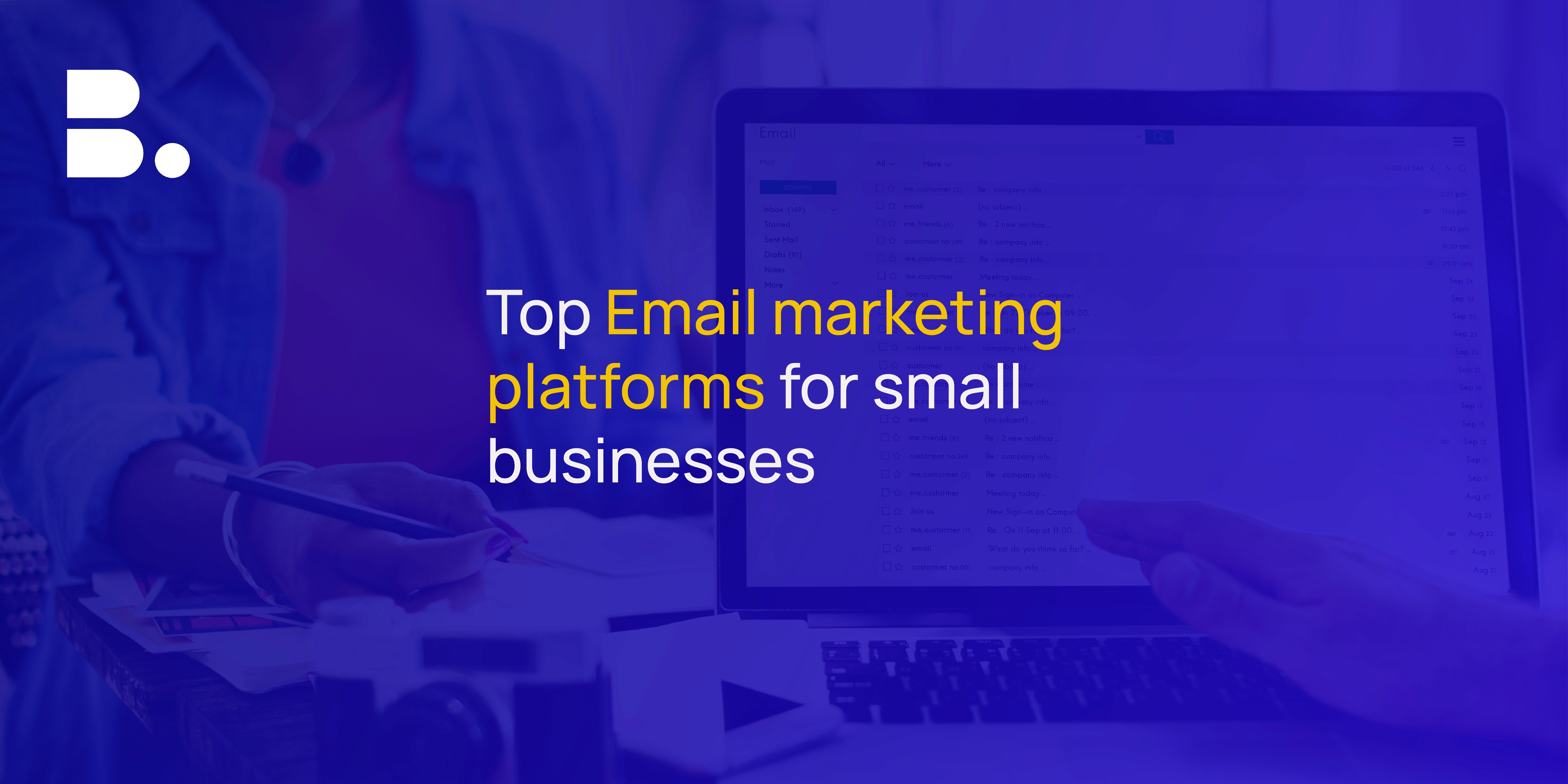 Top 7 Best Email Marketing Platforms for Small Businesses